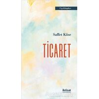 Ticaret - Saffet Köse - İktisat Yayınları