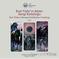 Erol Yıldırın Atları Sergi Kataloğu: 2021 - Erol Yıldırs Horses Exhibition Catalog: 2021