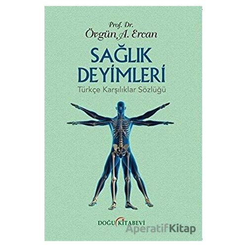 Sağlık Deyimleri Türkçe Karşılıklar Sözlüğü - Övgün Ahmet Ercan - Doğu Kitabevi