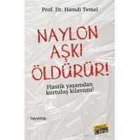 Naylon Aşkı Öldürür! - Hamdi Temel - Hayykitap