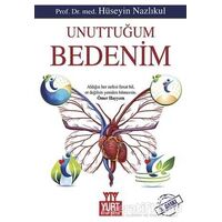 Unuttuğum Bedenim - Hüseyin Nazlıkul - Yurt Kitap Yayın