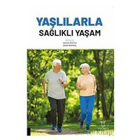 Yaşlılarla Sağlıklı Yaşam - Kolektif - Akademisyen Kitabevi