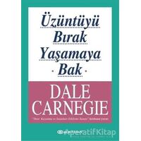 Üzüntüyü Bırak Yaşamaya Bak - Dale Carnegie - Epsilon Yayınevi