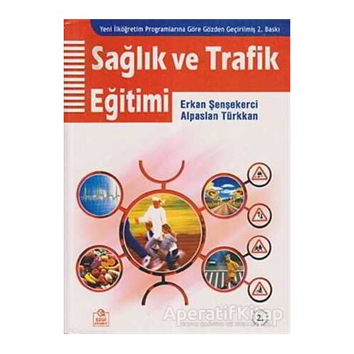 Sağlık ve Trafik Eğitimi - Erkan Şenşekerci - Ezgi Kitabevi Yayınları