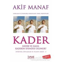 Kader Nedir ve Nasıl Kaderin Efendisi Olunur? - Akif Manaf - Dahi Yayıncılık