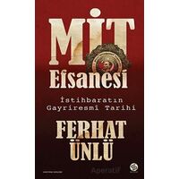 MİT Efsanesi - İstihbaratın Gayriresmi Tarihi - Ferhat Ünlü - Sahi Kitap