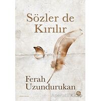 Sözler de Kırılır - Ferah Uzundurukan - Sahi Kitap