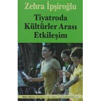Tiyatroda Kültürler Arası Etkileşim - Zehra İpşiroğlu - Mitos Boyut Yayınları