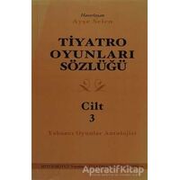 Tiyatro Oyunları Sözlüğü Cilt 3 - Ayşe Selen - Mitos Boyut Yayınları