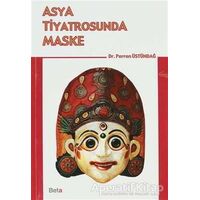 Asya Tiyatrosunda Maske - Perran Üstündağ - Beta Yayınevi