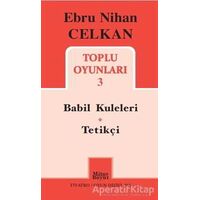 Ebru Nihan Celkan - Toplu Oyunları 3 - Ebru Nihan Celkan - Mitos Boyut Yayınları