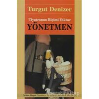 Yönetmen Tiyatronun Biçimi Yoktur - Turgut Denizer - Mitos Boyut Yayınları