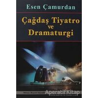 Çağdaş Tiyatro ve Dramaturgi - Esen Çamurdan - Mitos Boyut Yayınları