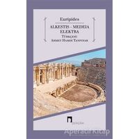 Alkestis - Medeia - Elektra - Euripides - Dergah Yayınları