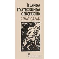 İrlanda Tiyatrosunda Gerçekçilik - Cevat Çapan - Sözcükler Yayınları