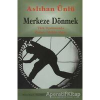 Merkeze Dönmek - Aslıhan Ünlü - Mitos Boyut Yayınları