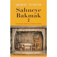 Sahneye Bakmak - 2 - Murat Tuncay - Mitos Boyut Yayınları