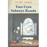 Yazı Uçtu Sahneye Kondu - Üstün Akmen - Mitos Boyut Yayınları