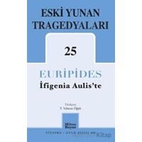 Eski Yunan Tragedyaları 25 İfigenia Auliste - Euripides - Mitos Boyut Yayınları