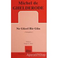 Ne Güzel Bir Gün - Michel de Ghelderode - Mitos Boyut Yayınları