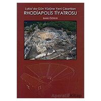 Lykia Da Gün Yüzüne Yeni Çıkartılan Rhodiapolis Ti - Banu Özdülek - Bilgin Kültür Sanat Yayınları