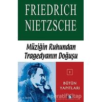 Müziğin Ruhundan Tragedyanın Doğuşu - Friedrich Wilhelm Nietzsche - Say Yayınları