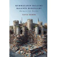 Kurmacanın Halleri Kalenin Bedenleri - Yavuz Demir - Kadim Yayınları