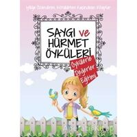 Saygı ve Hürmet Öyküleri - Saide Nur Dikmen - Uğurböceği Yayınları