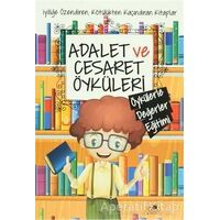 Adalet ve Cesaret Öyküleri - Saide Nur Dikmen - Uğurböceği Yayınları