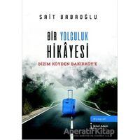 Bir Yolculuk Hikayesi - Sait Babaoğlu - İkinci Adam Yayınları