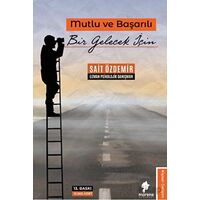 Mutlu ve Başarılı Bir Gelecek İçin - Sait Özdemir - Morena Yayınevi