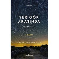 Yer Gök Arasında - Şakir Kurtulmuş - Çıra Yayınları