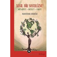 Nasıl Bir Sosyalizm? Mülkiyet - Devlet - Parti - Haydar Ersöz - La Kitap