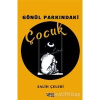 Gönül Parkındaki Çocuk - Salih Çelebi - Gece Kitaplığı