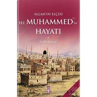 Allahın Elçisi Hazreti Muhammedin (S.A.V.) Hayatı (Fleksi Cilt) - Salih Suruç - Timaş Yayınları