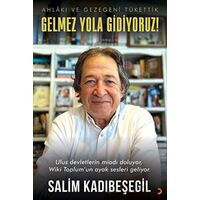 Gelmez Yola Gidiyoruz - Salim Kadıbeşegil - Cinius Yayınları