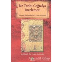 Bir Tarihi Coğrafya İncelemesi - Abdulkadir Güllü - Salkımsöğüt Yayınları