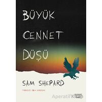 Büyük Cennet Düşü - Sam Shepard - Everest Yayınları