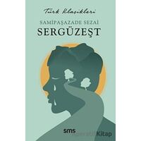 Sergüzeşt - Samipaşazade Sezai - Sms Yayınları