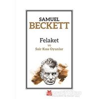 Felaket ve Sair Kısa Oyunlar - Samuel Beckett - Kırmızı Kedi Yayınevi