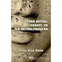 Türk Heykel Sanatı ve İlk Heykeltıraşlar - Derya Uzun Aydın - Gece Kitaplığı