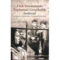 Türk Sinemasında Toplumsal Gerçekçilik Serüveni - Dilar Diken Yücel - Akademisyen Kitabevi