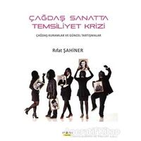 Çağdaş Sanatta Temsiliyet Krizi - Rıfat Şahiner - Ütopya Yayınevi