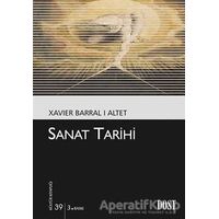 Sanat Tarihi - Xavier Barral I Altet - Dost Kitabevi Yayınları