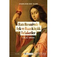 Batı Resminde Aşk ve Bazı Küçük Felaketler - Celil Sadık - Epsilon Yayınevi