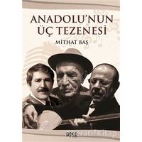 Anadolu’nun Üç Tezenesi - Mithat Baş - Gece Kitaplığı