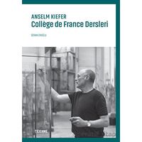 Anselm Kiefer: College de France Dersleri - Özkan Eroğlu - Tekhne Yayınları