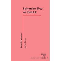 Spinoza’da Birey ve Topluluk - Alexandre Matheron - Otonom Yayıncılık