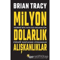 Milyon Dolarlık Alışkanlıklar - Brian Tracy - Beyaz Yayınları