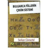 Bulgarca Fiilerin Çekim Sistemi - Serkan Cömertel - Ceren Yayıncılık